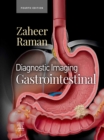 Diagnostic Imaging: Gastrointestinal - E-Book : Diagnostic Imaging: Gastrointestinal - E-Book - eBook