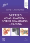 Netter's Atlas of Anatomy for Speech, Swallowing, and Hearing - Book