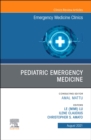 Pediatric Emergency Medicine, An Issue of Emergency Medicine Clinics of North America : Volume 39-3 - Book