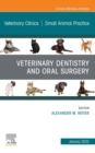 Veterinary Dentistry and Oral Surgery, An Issue of Veterinary Clinics of North America: Small Animal Practice, E-Book : Veterinary Dentistry and Oral Surgery, An Issue of Veterinary Clinics of North A - eBook