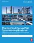 Chemical and Process Plant Commissioning Handbook : A Practical Guide to Plant System and Equipment Installation and Commissioning - eBook