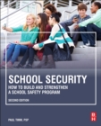 School Security : How to Build and Strengthen a School Safety Program - Book