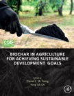 Biochar in Agriculture for Achieving Sustainable Development Goals - Book