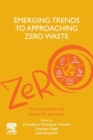 Emerging Trends to Approaching Zero Waste : Environmental and Social Perspectives - Book