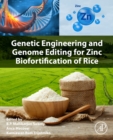 Genetic Engineering and Genome Editing for Zinc Biofortification of Rice - Book