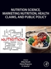 Nutrition Science, Marketing Nutrition, Health Claims, and Public Policy - eBook