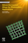 Silicon-Germanium Alloys for Photovoltaic Applications - eBook