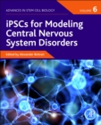 iPSCs for Modeling Central Nervous System Disorders, Volume 6 - eBook