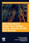 BSIM-Bulk MOSFET Model for IC Design - Digital, Analog, RF and High-Voltage - Book