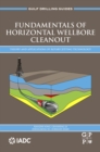 Fundamentals of Horizontal Wellbore Cleanout : Theory and Applications of Rotary Jetting Technology - eBook