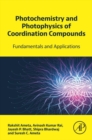 Photochemistry and Photophysics of Coordination Compounds : Fundamentals and Applications - eBook