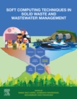 Soft Computing Techniques in Solid Waste and Wastewater Management - eBook