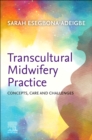 Transcultural Midwifery Practice : Concepts, Care and Challenges - Book