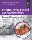 Neonatology Questions and Controversies: Neonatal Hemodynamics - Book