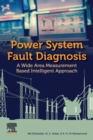 Power System Fault Diagnosis : A Wide Area Measurement Based Intelligent Approach - Book