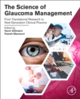 The Science of Glaucoma Management : From Translational Research to Next-Generation Clinical Practice - Book