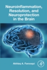 Neuroinflammation, Resolution, and Neuroprotection in the Brain - eBook