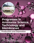 Progresses in Ammonia: Science, Technology and Membranes : Production and Separation - Book