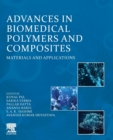 Advances in Biomedical Polymers and Composites : Materials and Applications - Book