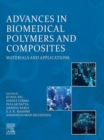 Advances in Biomedical Polymers and Composites : Materials and Applications - eBook