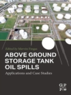 Above Ground Storage Tank Oil Spills : Applications and Case Studies - eBook