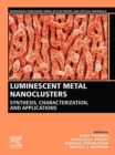 Luminescent Metal Nanoclusters : Synthesis, Characterization, and Applications - eBook