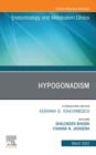 Hypogonadism, An Issue of Endocrinology and Metabolism Clinics of North America, E-Book : Hypogonadism, An Issue of Endocrinology and Metabolism Clinics of North America, E-Book - eBook