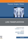 Lung Transplantation, An Issue of Thoracic Surgery Clinics , E-Book : Lung Transplantation, An Issue of Thoracic Surgery Clinics , E-Book - eBook