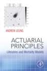 Actuarial Principles : Lifetables and Mortality Models - eBook