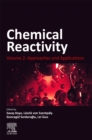 Chemical Reactivity : Volume 2: Approaches and Applications - Book
