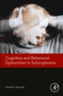 Cognitive and Behavioral Dysfunction in Schizophrenia - eBook