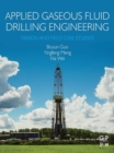 Applied Gaseous Fluid Drilling Engineering : Design and Field Case Studies - eBook