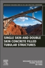 Single Skin and Double Skin Concrete Filled Tubular Structures : Analysis and Design - eBook