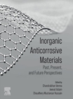 Inorganic Anticorrosive Materials : Past, Present and Future Perspectives - eBook