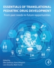 Essentials of Translational Pediatric Drug Development : From Past Needs to Future Opportunities - eBook