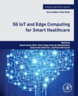 5G IoT and Edge Computing for Smart Healthcare - Book