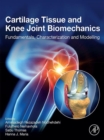 Cartilage Tissue and Knee Joint Biomechanics : Fundamentals, Characterization and Modelling - eBook