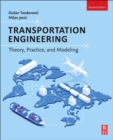 Transportation Engineering : Theory, Practice, and Modeling - Book