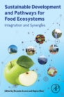 Sustainable Development and Pathways for Food Ecosystems : Integration and Synergies - eBook