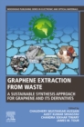 Graphene Extraction from Waste : A Sustainable Synthesis Approach for Graphene and Its Derivatives - eBook