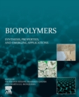 Biopolymers : Synthesis, Properties, and Emerging Applications - Book