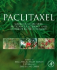 Paclitaxel : Sources, Chemistry, Anticancer Actions, and Current Biotechnology - eBook