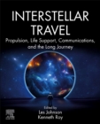 Interstellar Travel : Propulsion, Life Support, Communications, and the Long Journey - Book