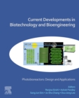 Current Developments in Biotechnology and Bioengineering : Photobioreactors: Design and Applications - eBook