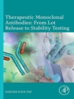 Therapeutic Monoclonal Antibodies: From Lot Release to Stability Testing - eBook