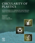 Circularity of Plastics : Sustainability, Emerging Materials, and Valorization of Waste Plastic - eBook