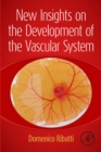 New Insights on the Development of the Vascular System - eBook