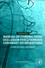 Manual of Chronic Total Occlusion Percutaneous Coronary Interventions : A Step-by-Step Approach - Book