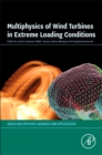 Multiphysics of Wind Turbines in Extreme Loading Conditions - Book