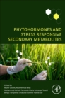 Phytohormones and Stress Responsive Secondary Metabolites - Book